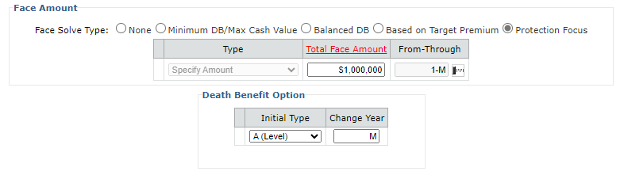 A screenshot showing a website menu. The menu reads as follows: Face Amount - Face Solve Type: None, Minimum DB/Max Cash Value, Balanced DB, Based on Target Premium, Protection Focus [Selected]- Type [Specify amount] - Total Face Amount [$1,000,000] - From-Through [1-M] - Death Benefit Option - Initial Type [A(Level0] - Change Year [M]